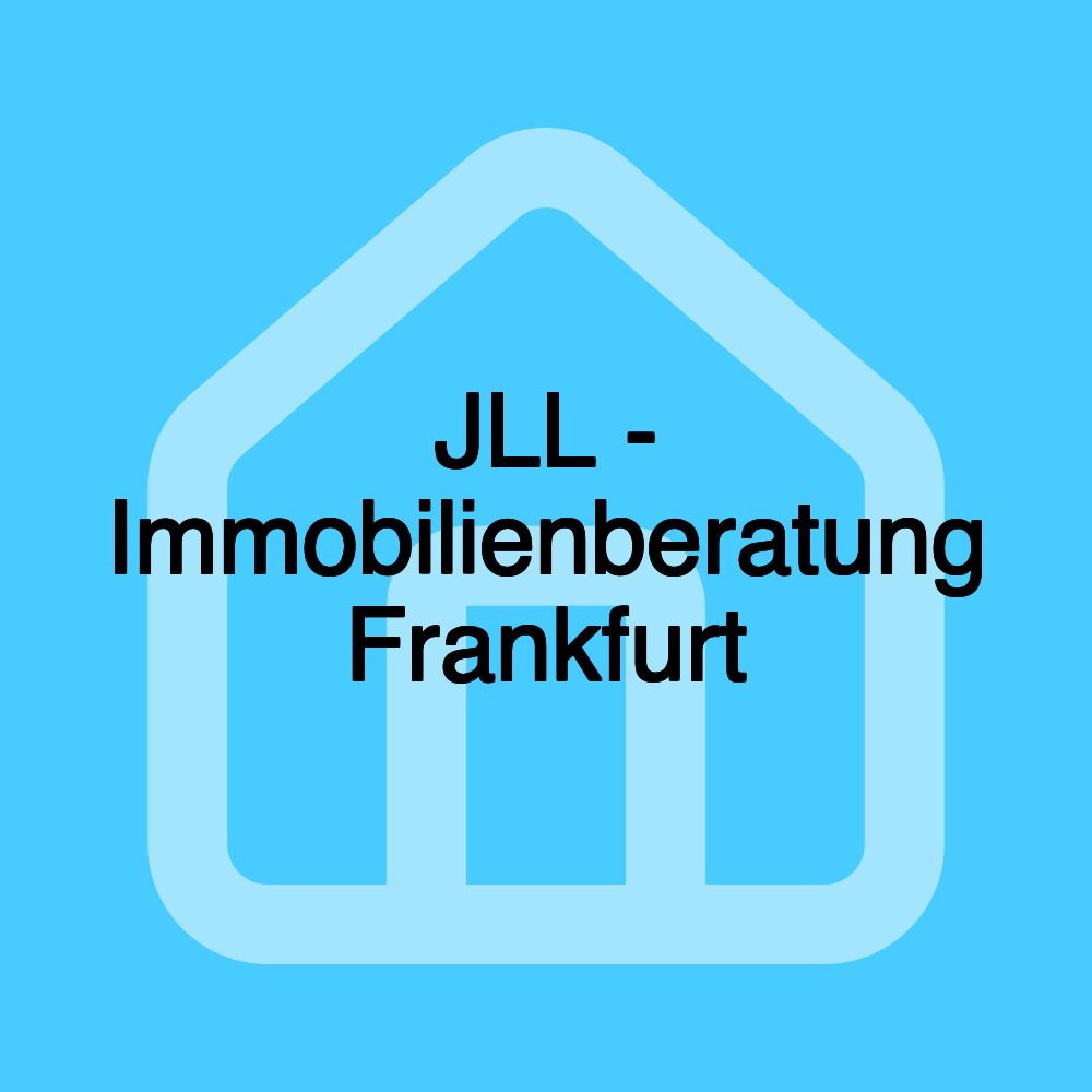 JLL - Immobilienberatung Frankfurt