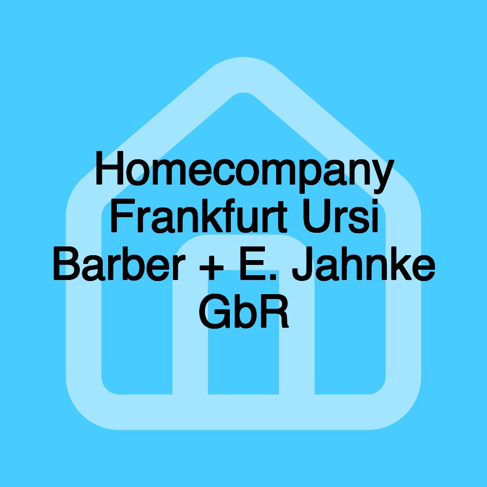 Homecompany Frankfurt Ursi Barber + E. Jahnke GbR