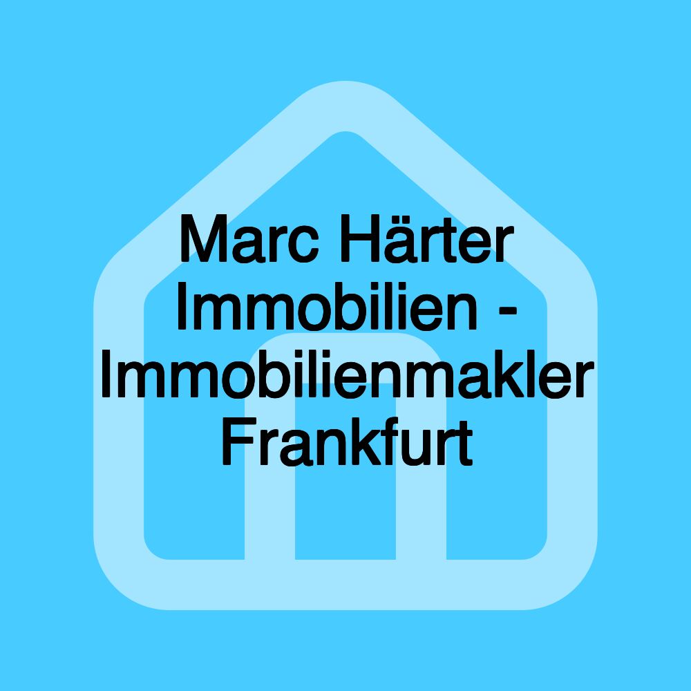 Marc Härter Immobilien - Immobilienmakler Frankfurt