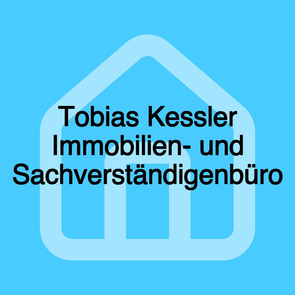 Tobias Kessler Immobilien- und Sachverständigenbüro