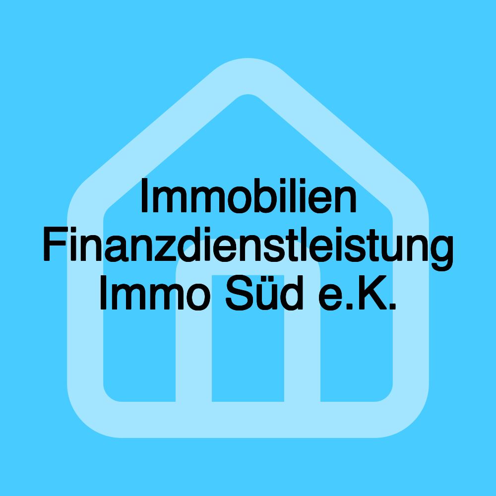 Immobilien Finanzdienstleistung Immo Süd e.K.