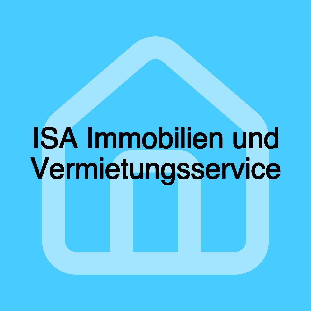 ISA Immobilien und Vermietungsservice