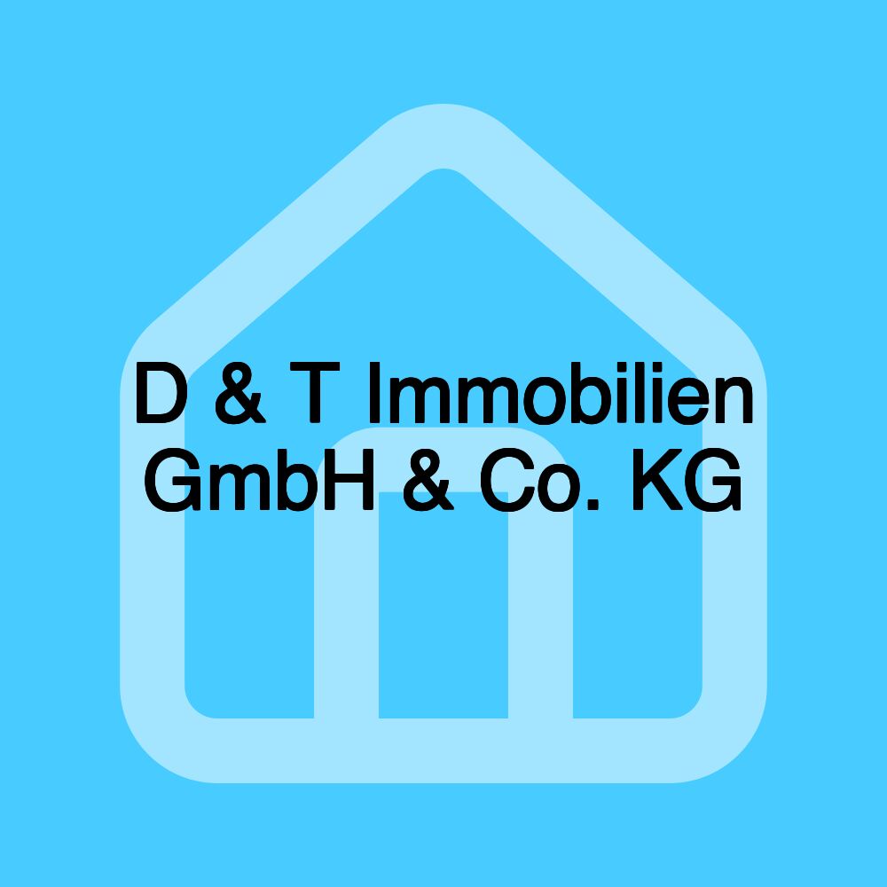 D & T Immobilien GmbH & Co. KG