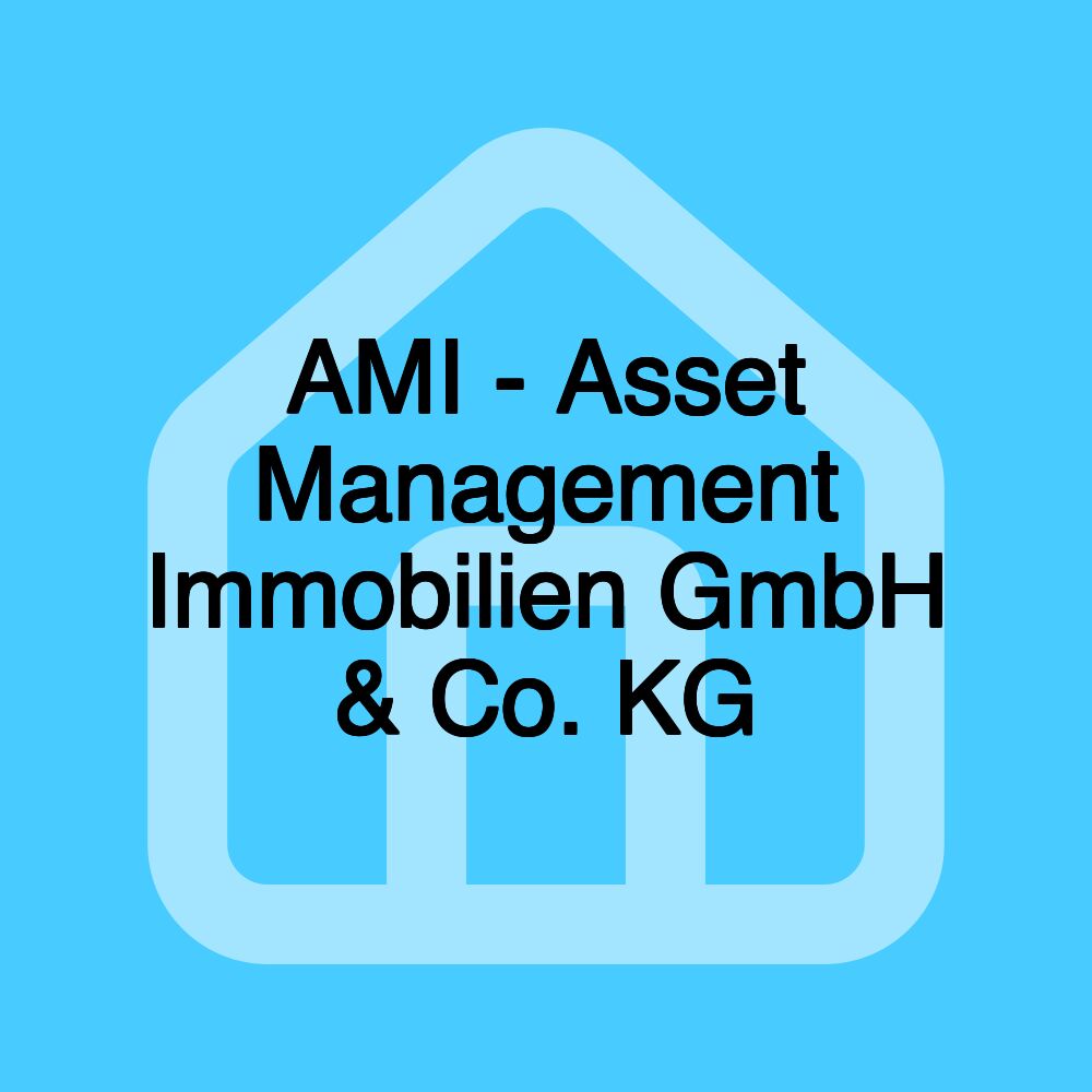 AMI - Asset Management Immobilien GmbH & Co. KG