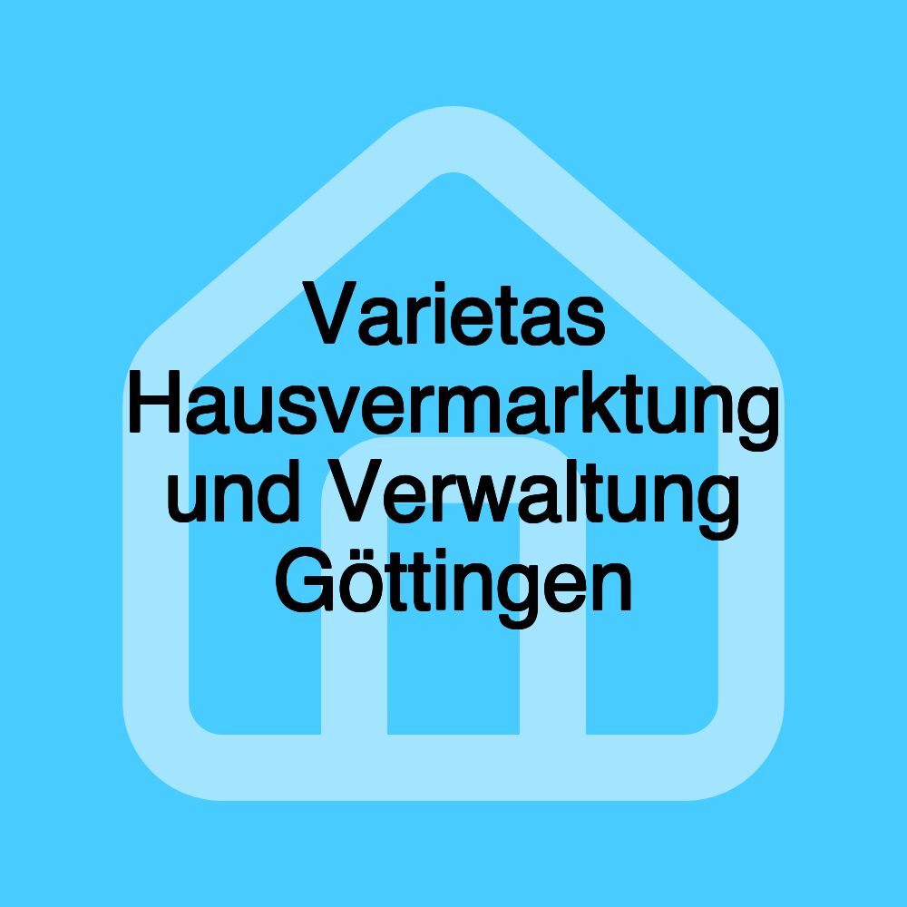 Varietas Hausvermarktung und Verwaltung Göttingen