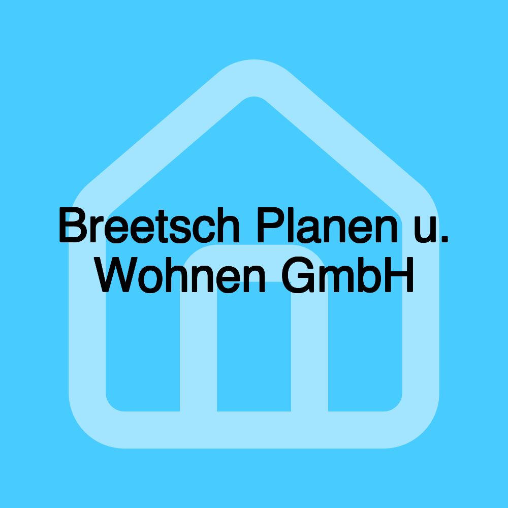 Breetsch Planen u. Wohnen GmbH