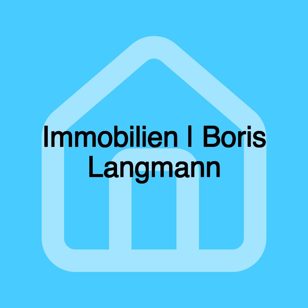 Immobilien | Boris Langmann