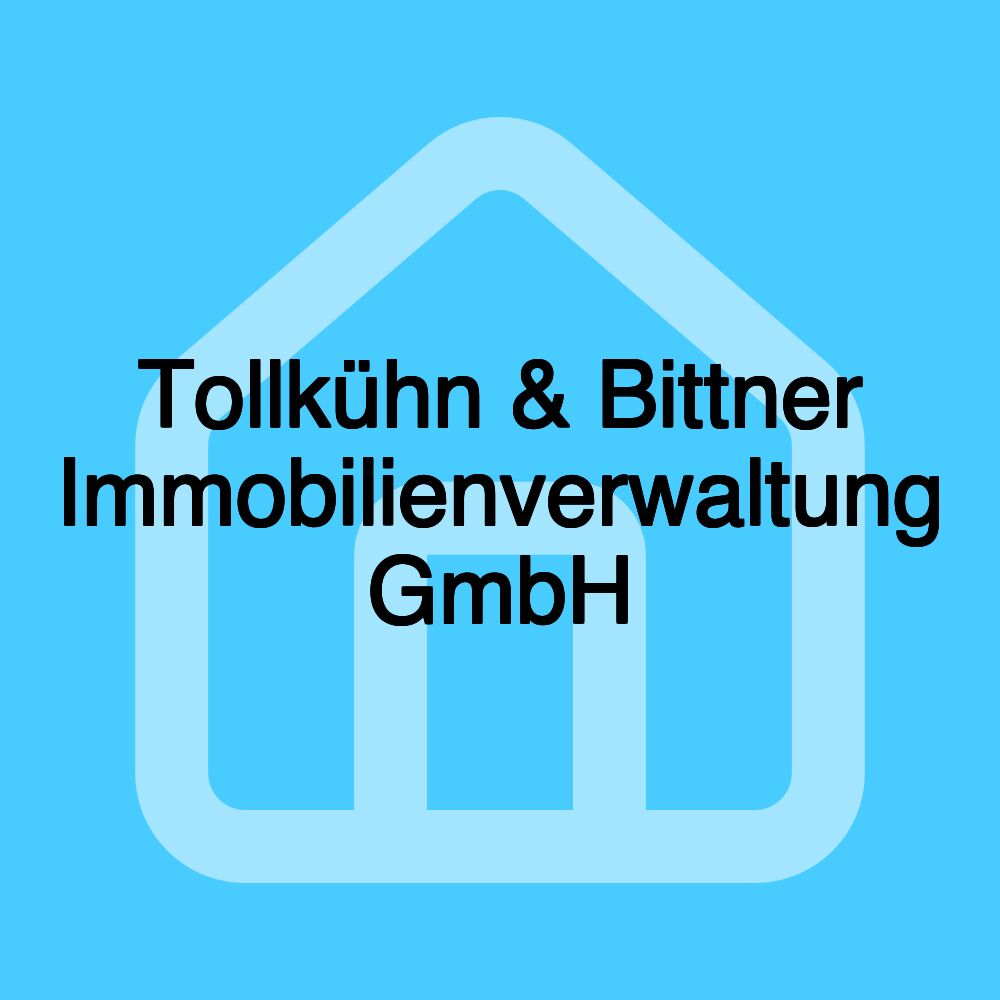 Tollkühn & Bittner Immobilienverwaltung GmbH