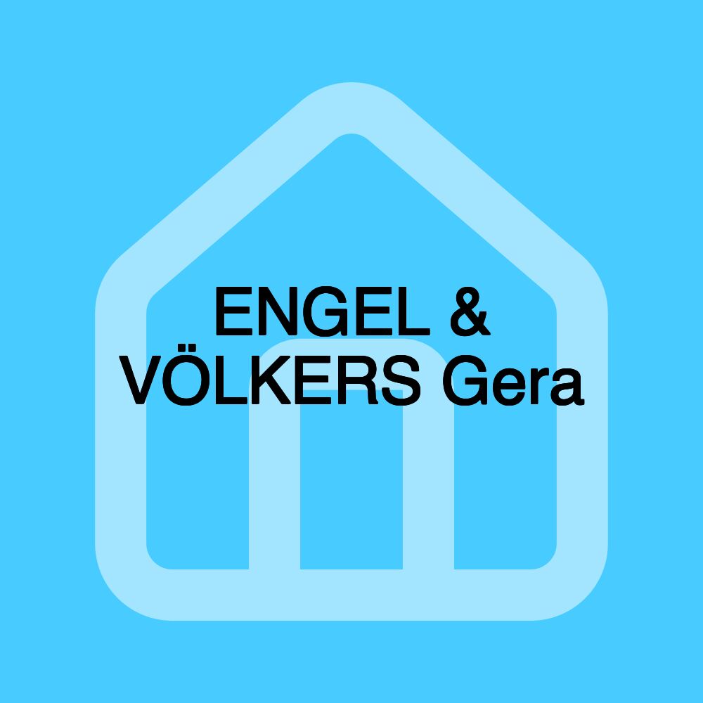 ENGEL & VÖLKERS Gera