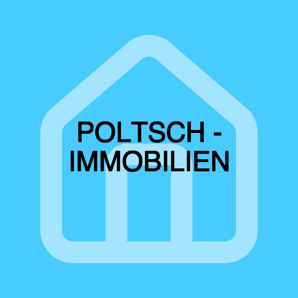 POLTSCH - IMMOBILIEN