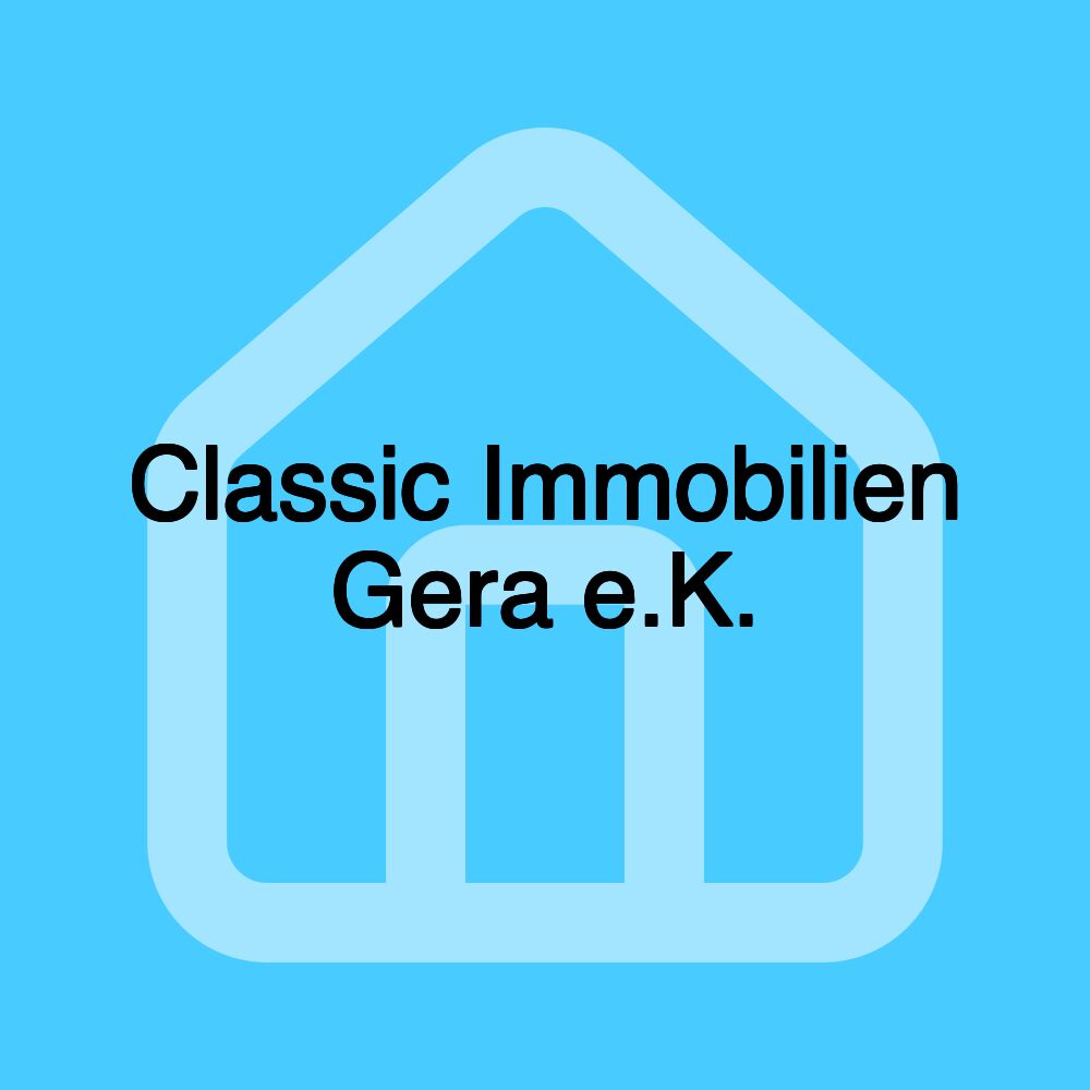 Classic Immobilien Gera e.K.