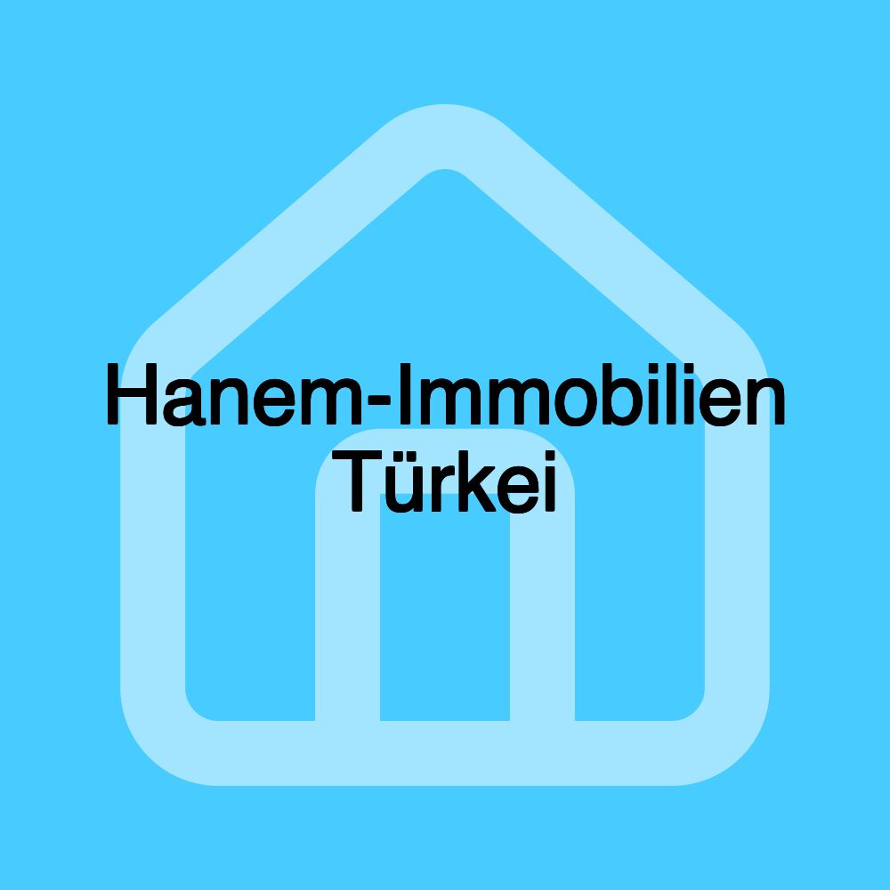 Hanem-Immobilien Türkei