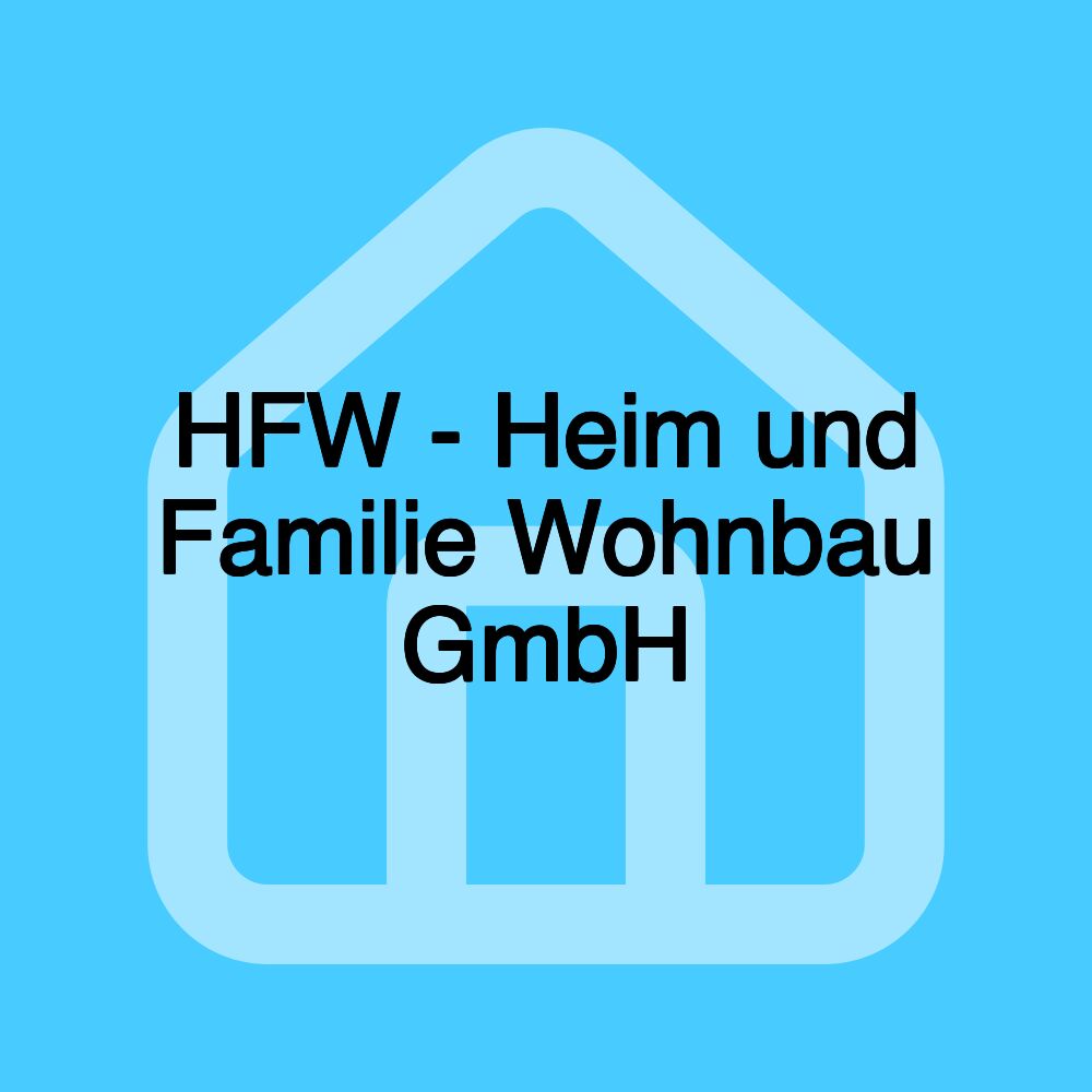 HFW - Heim und Familie Wohnbau GmbH