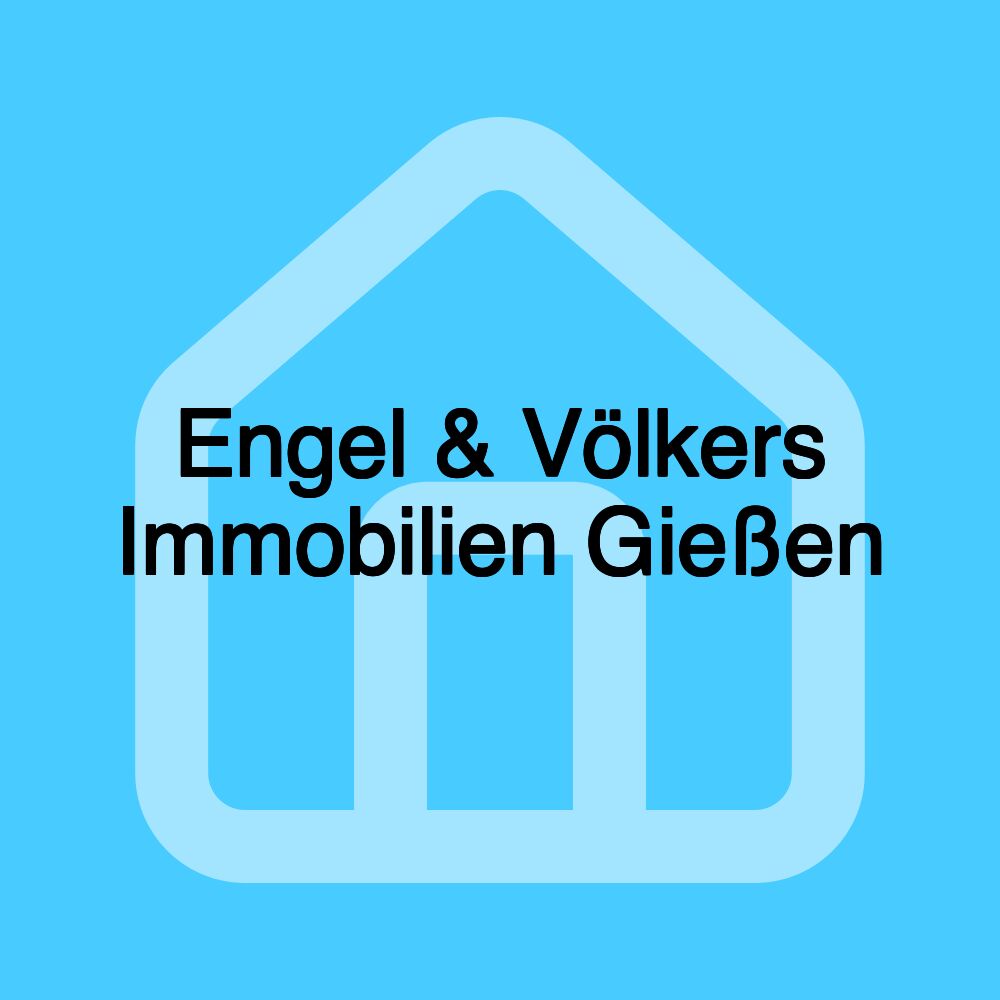 Engel & Völkers Immobilien Gießen