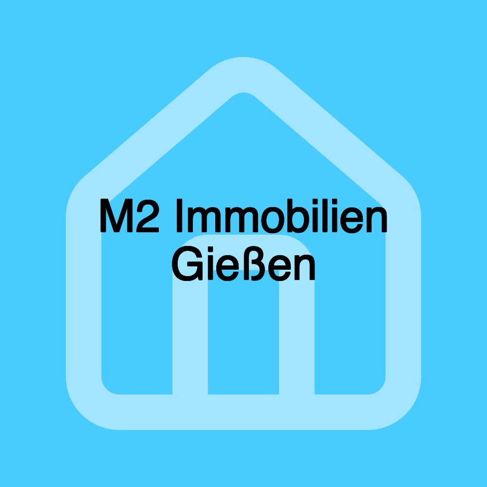 M2 Immobilien Gießen