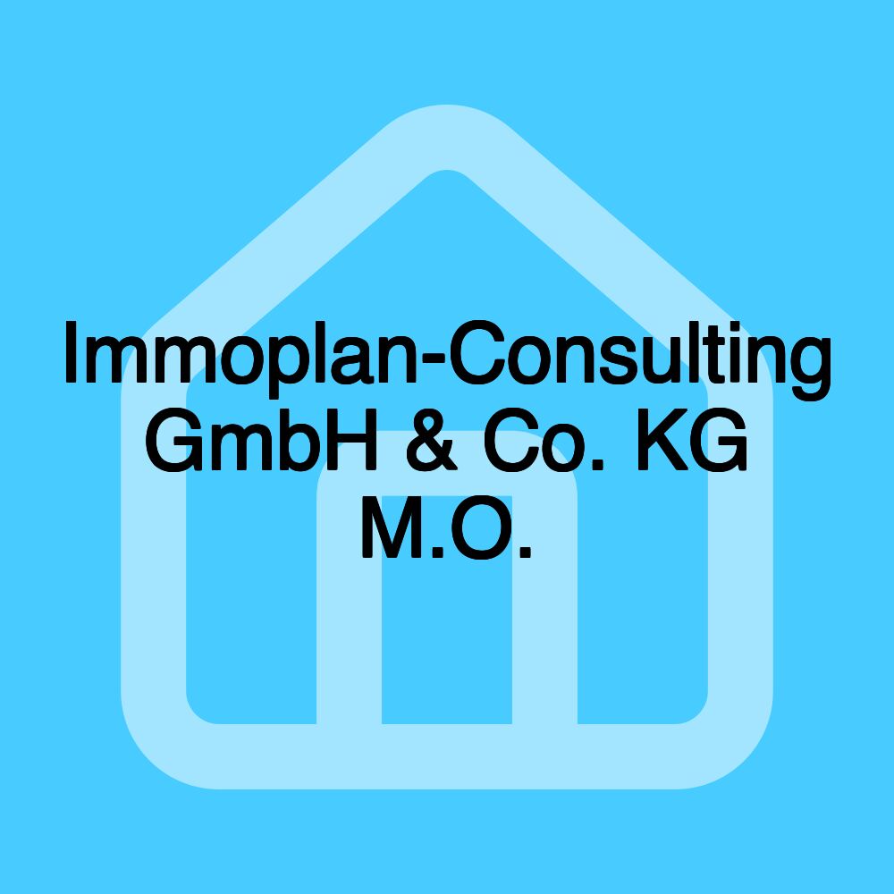 Immoplan-Consulting GmbH & Co. KG M.O.