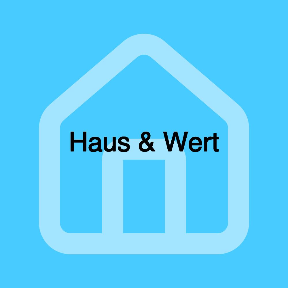 Haus & Wert