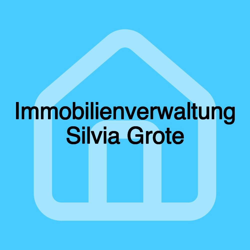 Immobilienverwaltung Silvia Grote