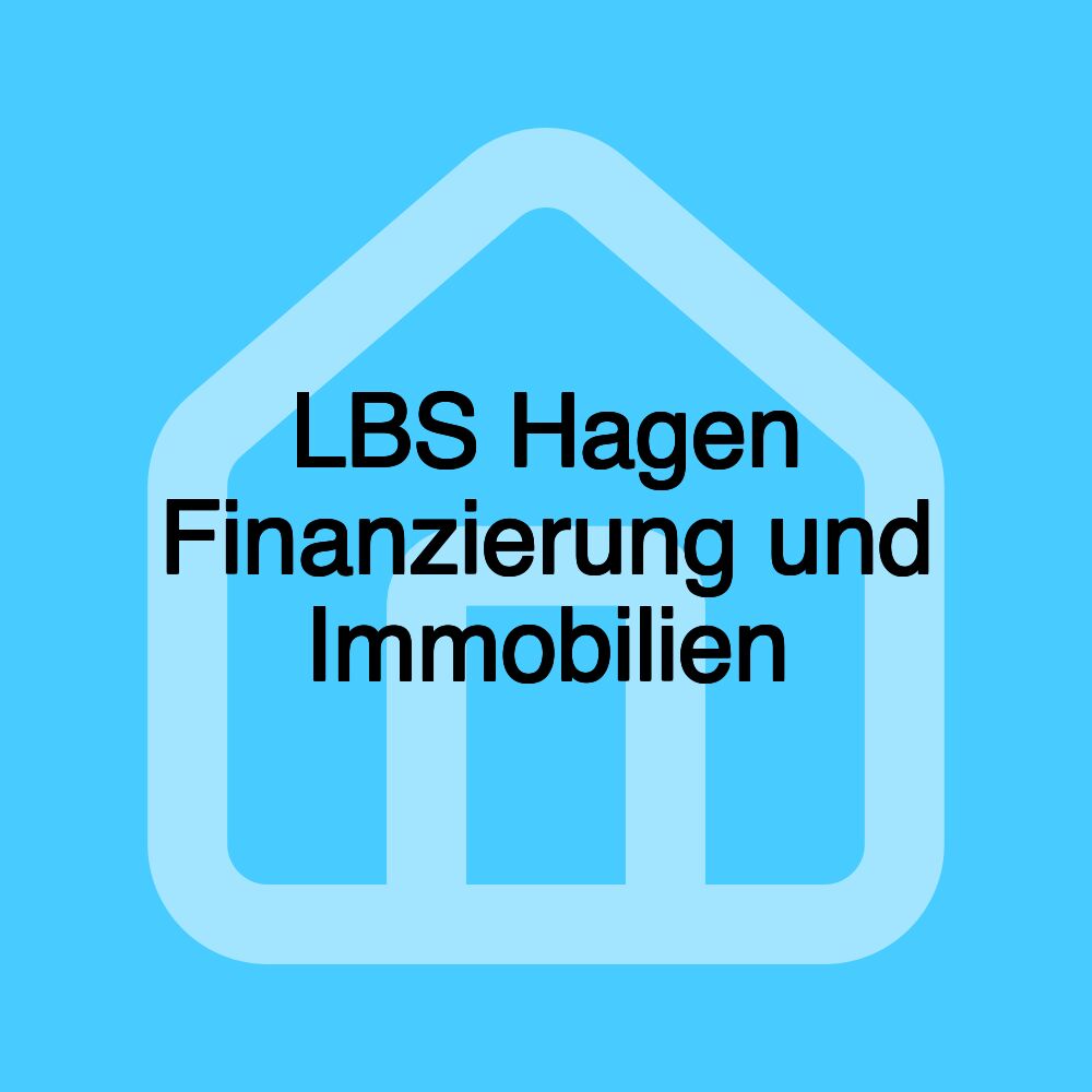 LBS Hagen Finanzierung und Immobilien