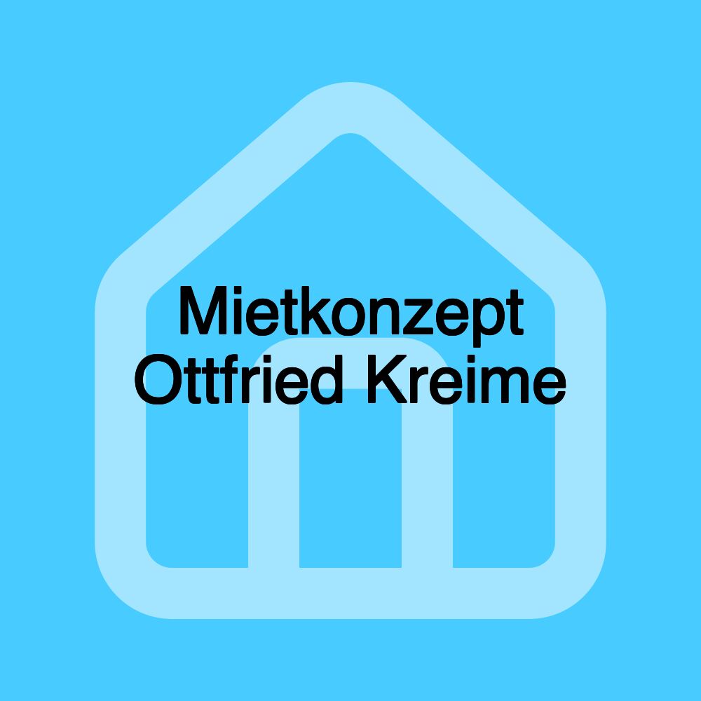 Mietkonzept Ottfried Kreime