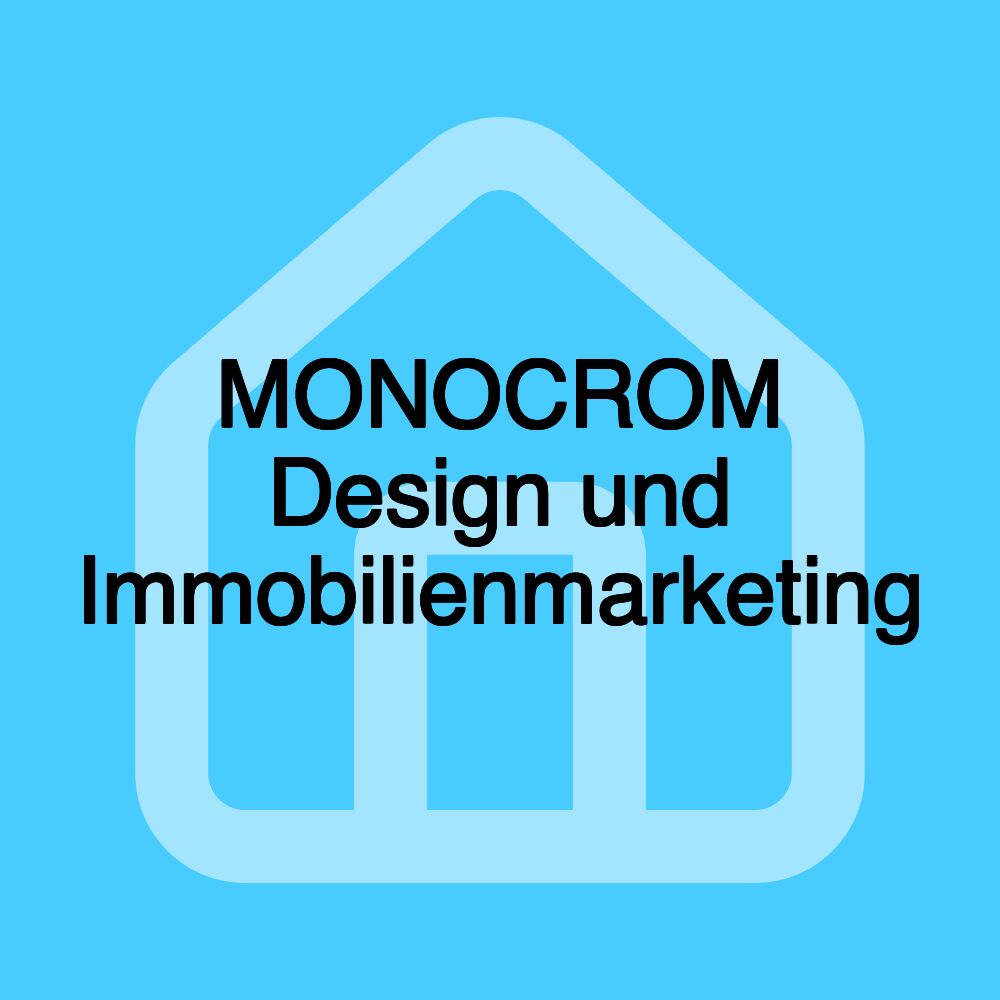 MONOCROM Design und Immobilienmarketing