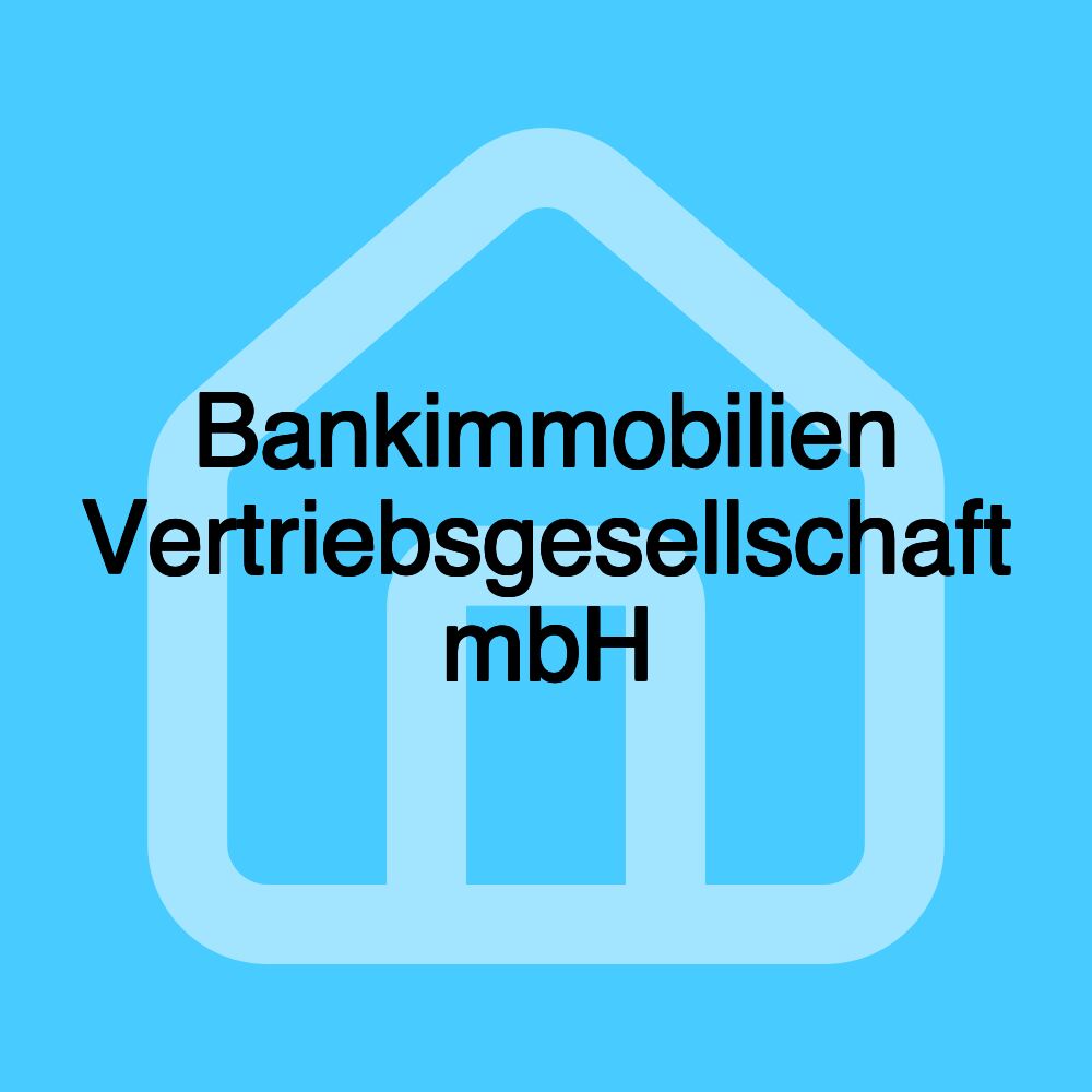 Bankimmobilien Vertriebsgesellschaft mbH