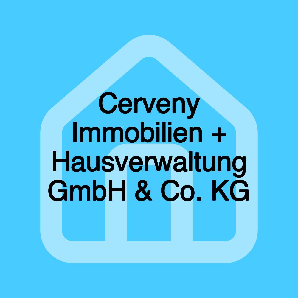 Cerveny Immobilien + Hausverwaltung GmbH & Co. KG