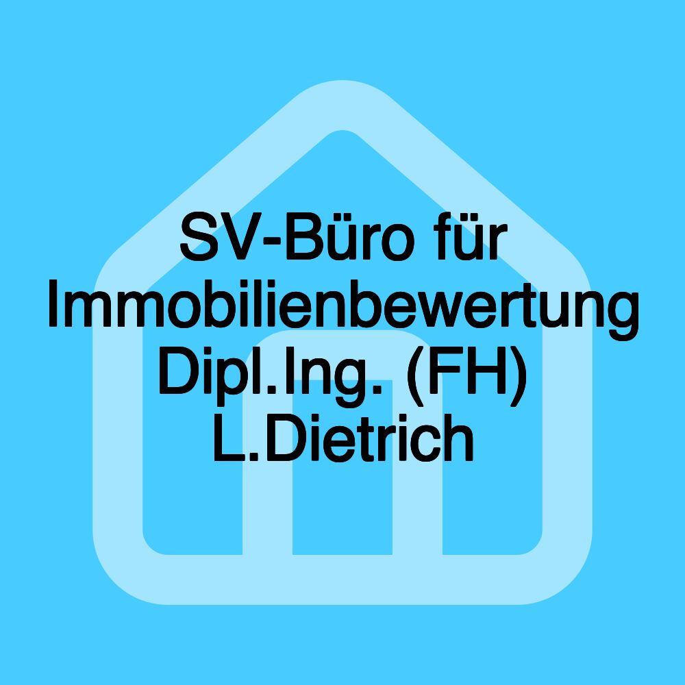 SV-Büro für Immobilienbewertung Dipl.Ing. (FH) L.Dietrich