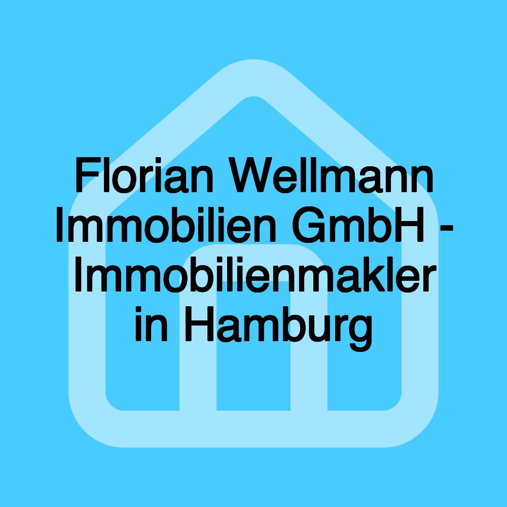 Florian Wellmann Immobilien GmbH - Immobilienmakler in Hamburg