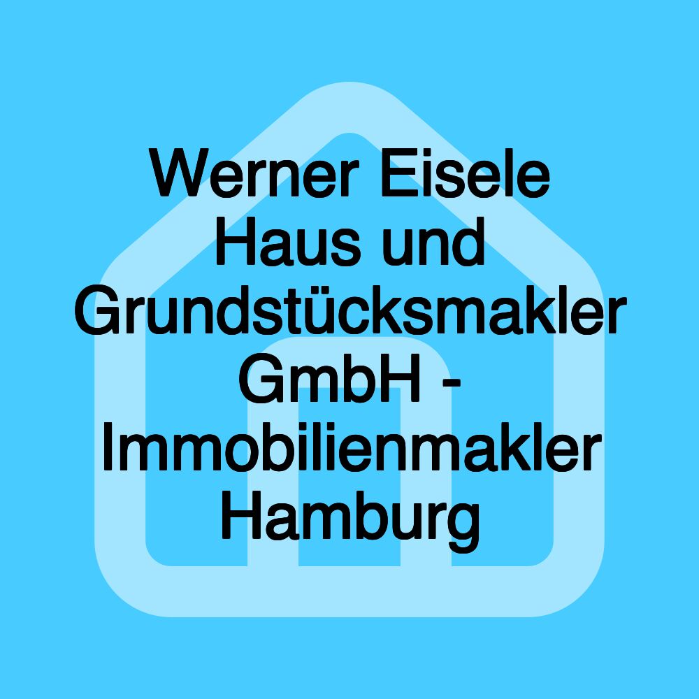 Werner Eisele Haus und Grundstücksmakler GmbH - Immobilienmakler Hamburg