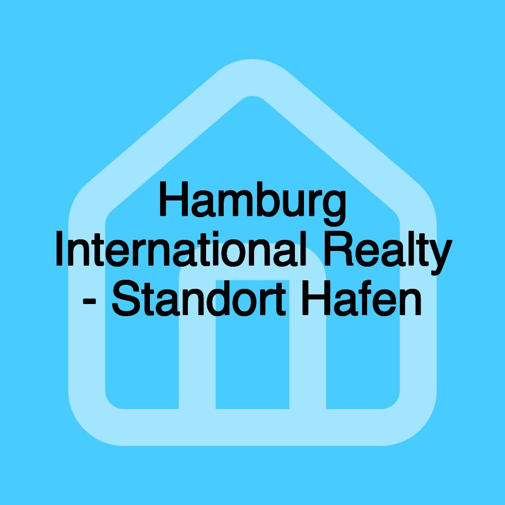 Hamburg International Realty - Standort Hafen