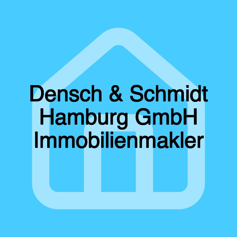 Densch & Schmidt Hamburg GmbH Immobilienmakler