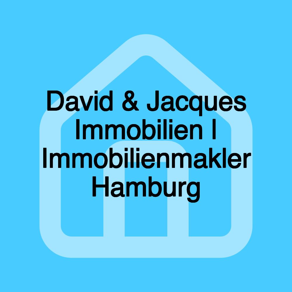 David & Jacques Immobilien | Immobilienmakler Hamburg