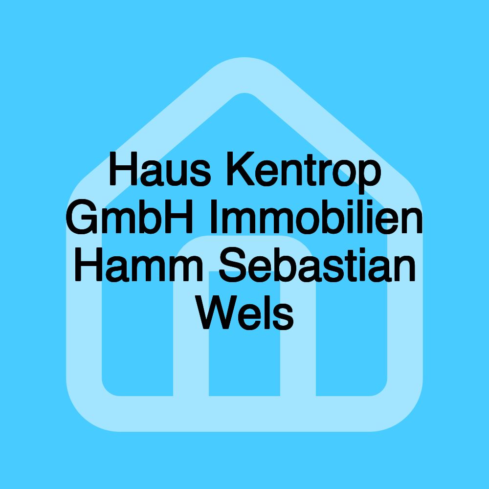 Haus Kentrop GmbH Immobilien Hamm Sebastian Wels