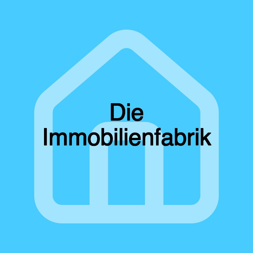 Die Immobilienfabrik