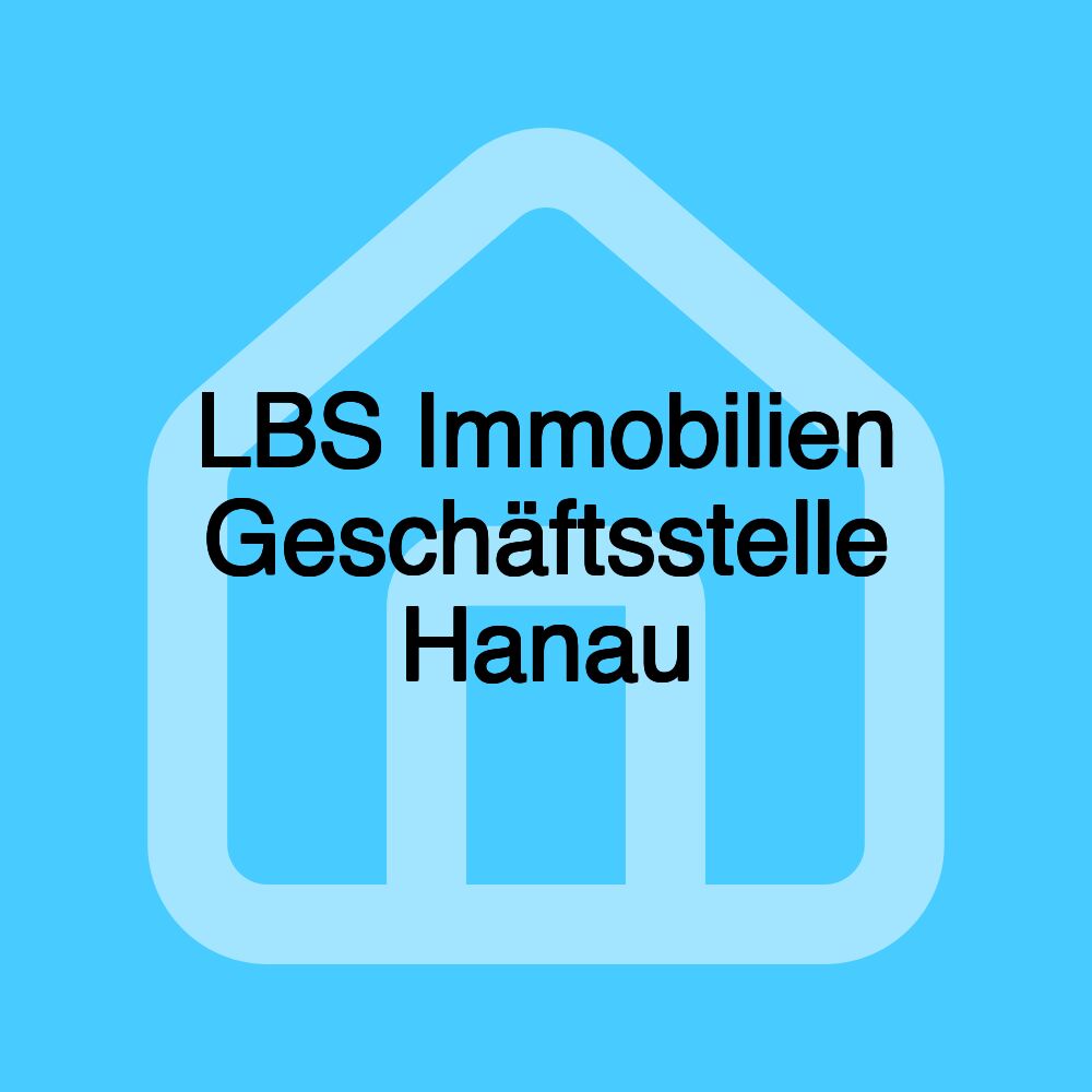 LBS Immobilien Geschäftsstelle Hanau