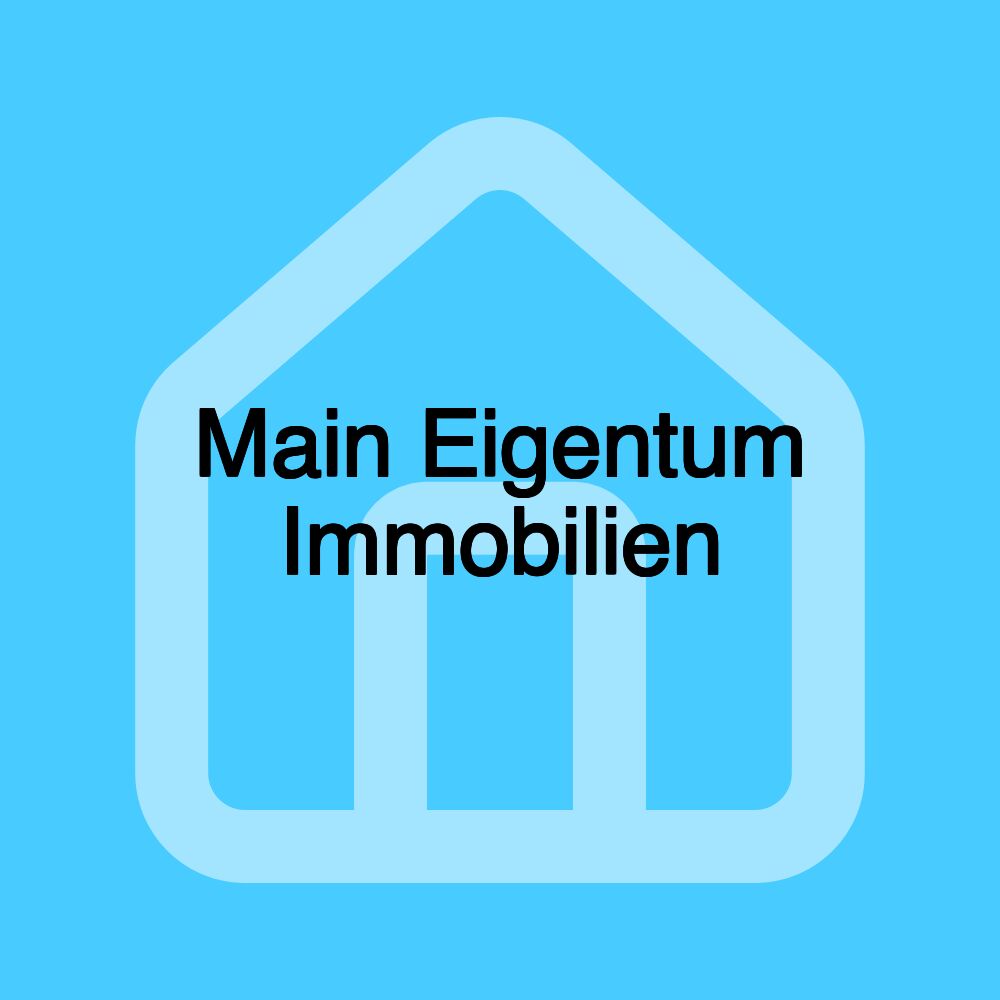 Main Eigentum Immobilien