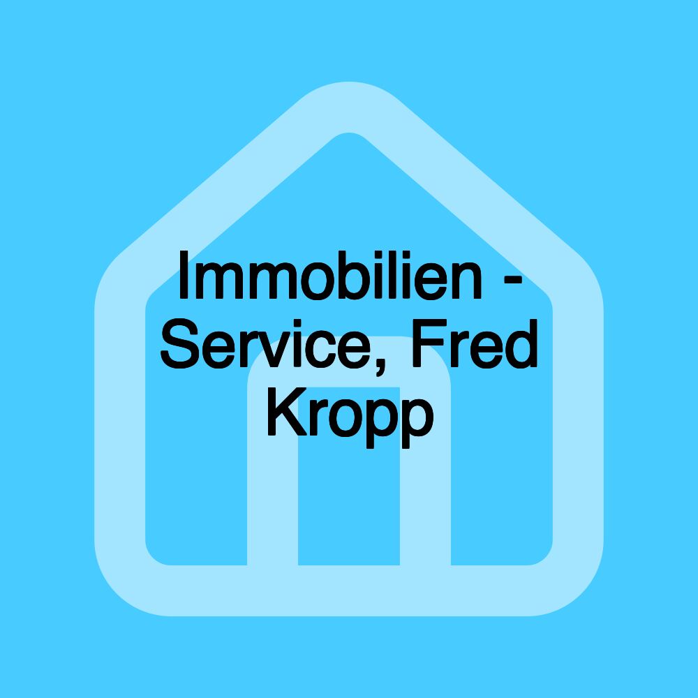 Immobilien - Service, Fred Kropp