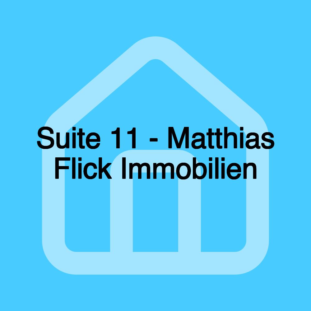 Suite 11 - Matthias Flick Immobilien