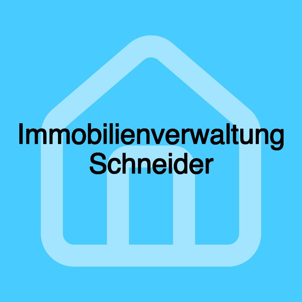 Immobilienverwaltung Schneider