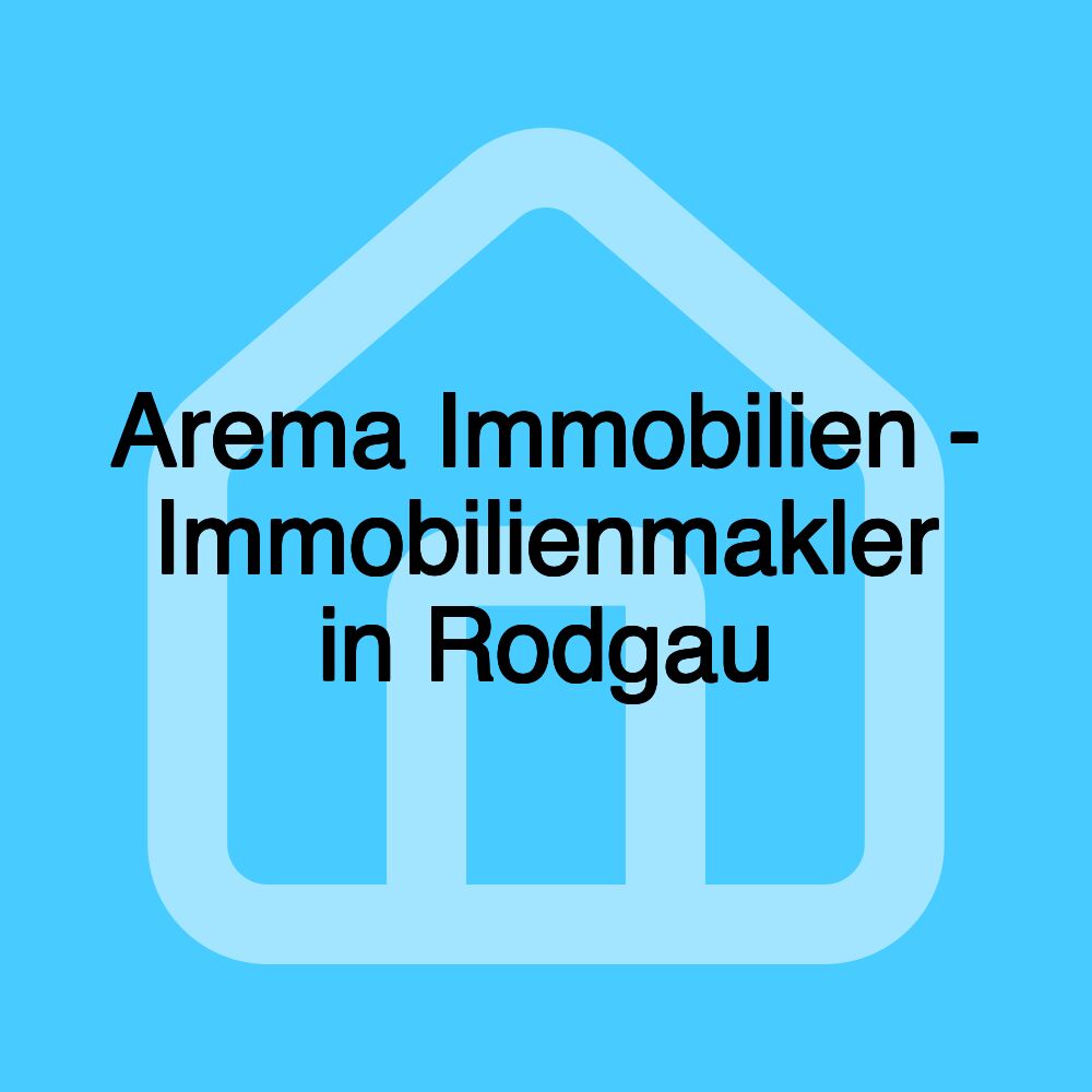 Arema Immobilien - Immobilienmakler in Rodgau