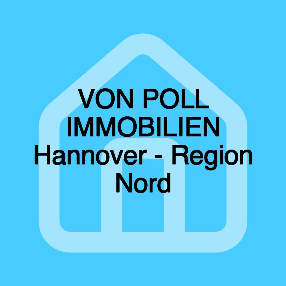 VON POLL IMMOBILIEN Hannover - Region Nord