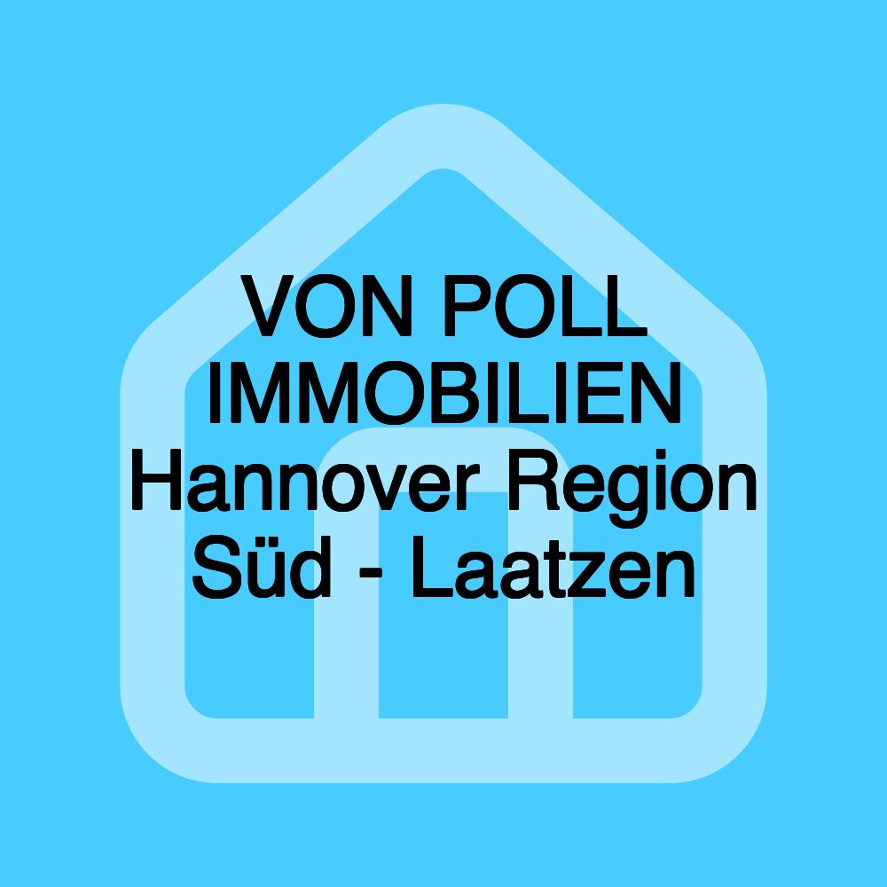 VON POLL IMMOBILIEN Hannover Region Süd - Laatzen