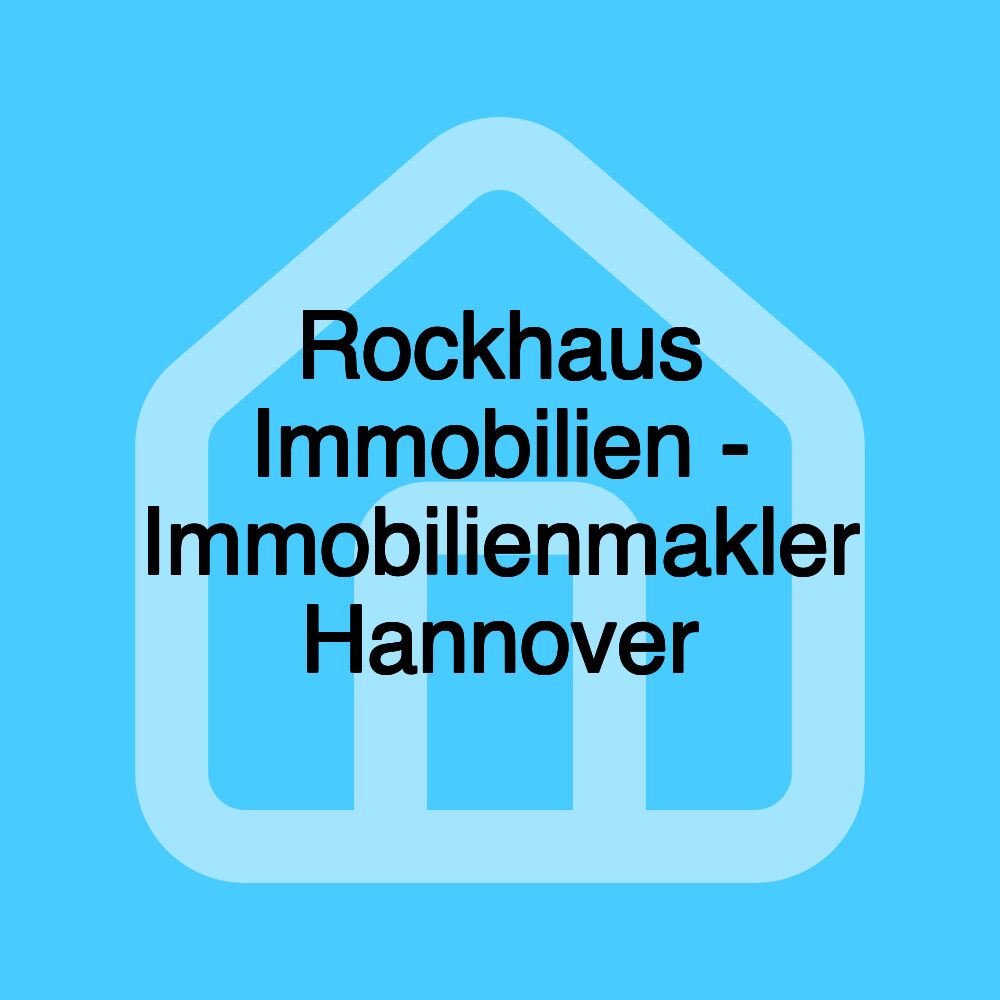 Rockhaus Immobilien - Immobilienmakler Hannover