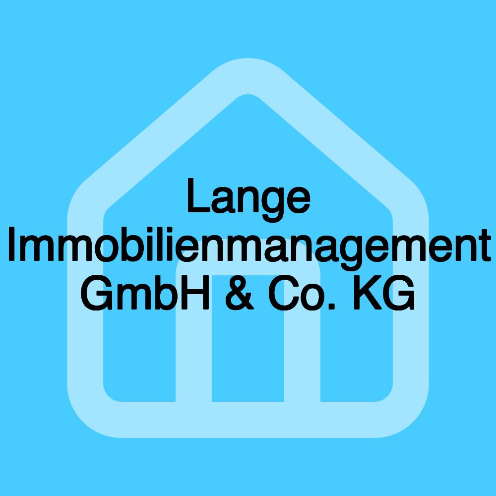 Lange Immobilienmanagement GmbH & Co. KG