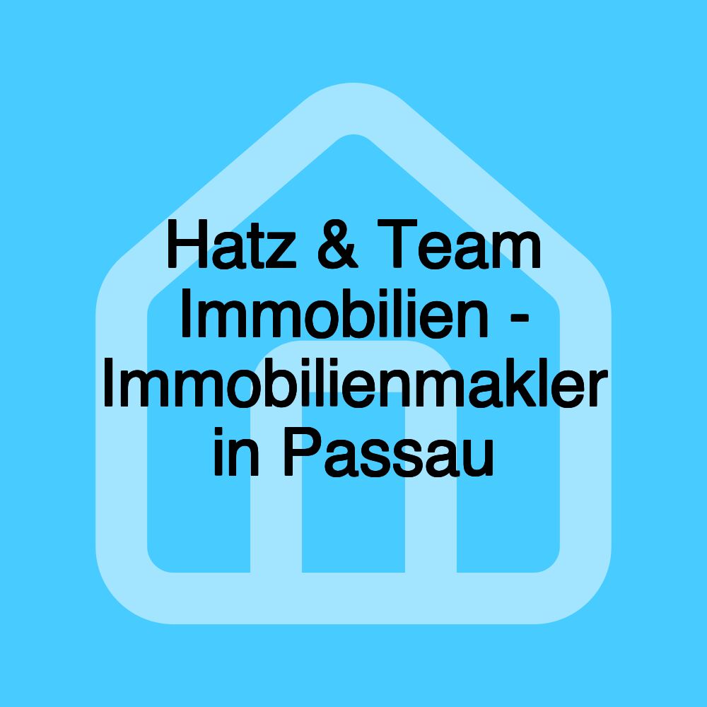 Hatz & Team Immobilien - Immobilienmakler in Passau