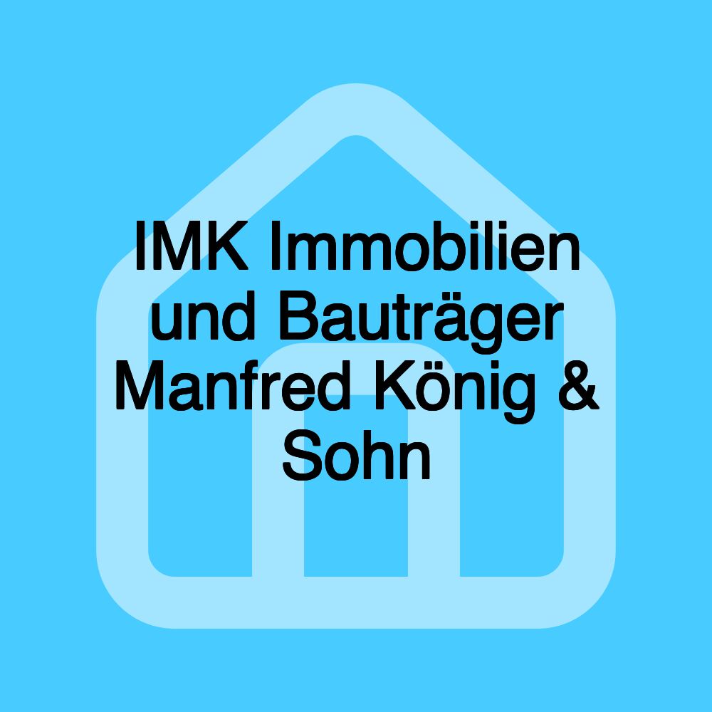 IMK Immobilien und Bauträger Manfred König & Sohn