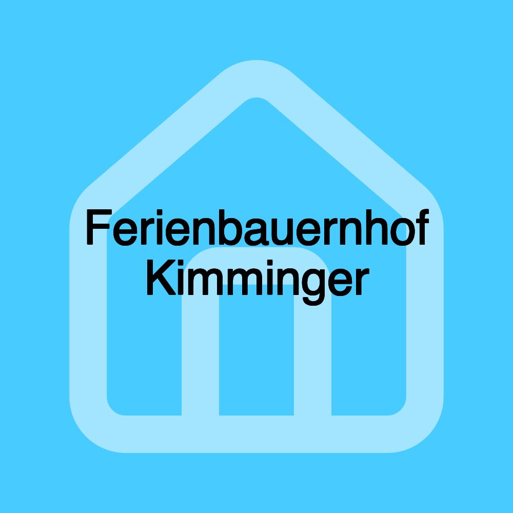 Ferienbauernhof Kimminger