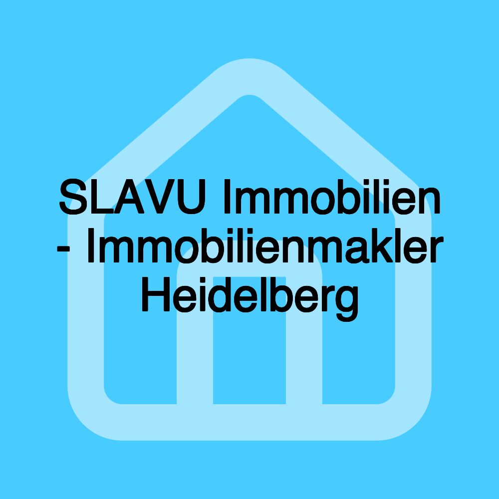 SLAVU Immobilien - Immobilienmakler Heidelberg