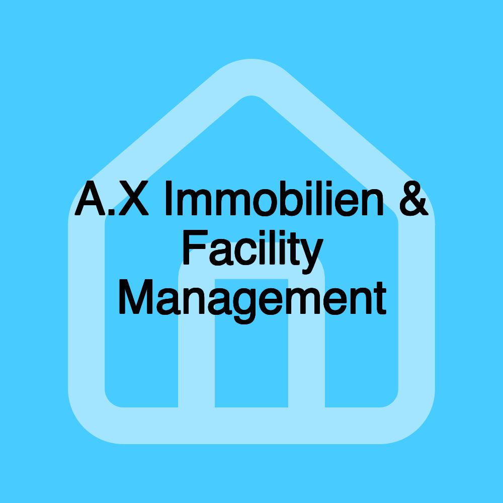 A.X Immobilien & Facility Management